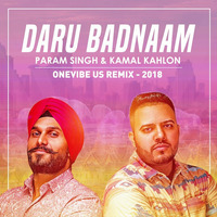 DARU BADNAAM - ONEVIBE US REMIX 2018 by ONEVIBE