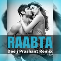 Raabta - Dee j Prashant Remix by Dee J Prashant Mumbai