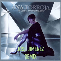 Ana Torroja - Me Cuesta Tanto Olvidarte (Jose Jimenez Remix) Promo by José Jiménez