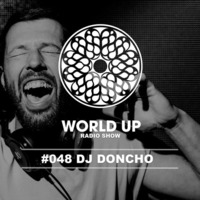 DJ Doncho - World Up Radio Show #48 by World Up