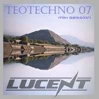 Lucentdj - Teotechno 07 (Mix Session) by lucentdj