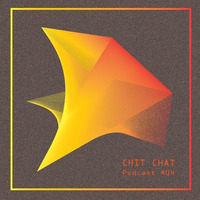 CHIT CHAT Podcast #04 presents: LeNa. by LeNa.