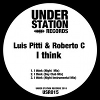 Luis Pitti & Roberto C - I Think (Night  Mix)USR015 20-07-2018 TRAXSOURCE by Luis Pitti