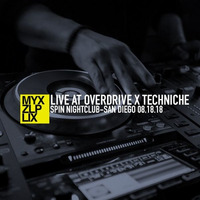 Live at Overdrive x Techniche 08.18.18 by Myxzlplix