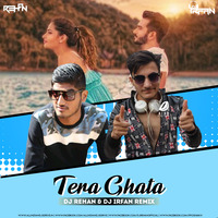 Tera Ghata (Remix) - DJ Rehan & DJ Irfan by DJ IRFAN