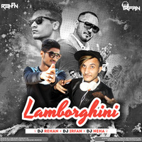 Lamborghini (Remix) - DJ Rehan & DJ Irfan & DJ Neha by DJ IRFAN
