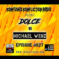 Dolce Vs Michael Wenz - Episode #27 - Konfused Konfliction Radio by Legendary DJ Amar