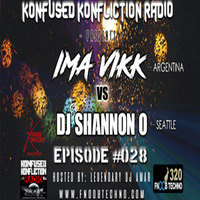 Ima Vikk Vs DJ Shannon O - Episode #28 - Konfused Konfliction Radio by Legendary DJ Amar