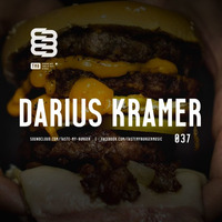 TASTE MY BURGER 037 - DARIUS KRAMER by Darius Kramer | Soul Room Sessions Podcast