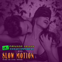 Radio Private Traxx pres. Slow Motion mixed by vinyl maniac by Szuflandia Tunez!