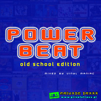Power Beat Old School Edition mixed by vinyl maniac by Szuflandia Tunez!