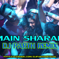 Main Sharabi-DJ PARTH(DUTCH REMIX DEMO) by DJ PARTH