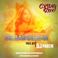 DILBAR DILBAR-DJ PARTH(DEMO VERSION) by DJ PARTH