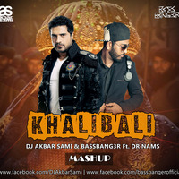 Khalibali (DJ AKBAR SAMI &amp; BASSBANG3R Ft. DR NAMS Mashup) by Downloads4Djs