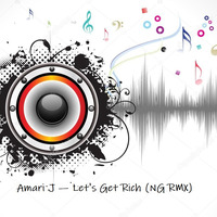 Amari J — Let's Get Rich (NG RMX) by NG