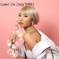 Come On (NG RMX) (DEMO) by NG