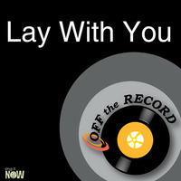 Lay With You  (NG RMX) (DEMO) by NG