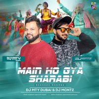 MAIN HO GAYA SHARABI (BHANGRA MOOMBHA!) DJ MTY DUBAI & DJ MONTZ  by DJ MONTZ