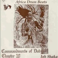 Jah Shaka - Commandments Of Dub 10  African Drum Beats (Shaka LP, 1991) by Ras Feratu