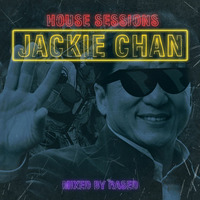 HOUSE SESSIONS - Jackie Chan Edition by RASED