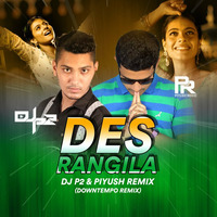 DES RANGILA - DJ P2 & PIYUSH ( DOWNTEMPO REMIX ) by DJ P2 Official