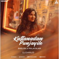 KUTTANDAN PUNJAYILE (Remix) DJ Charles | English X Malayalam by Dj Charles