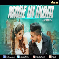 Made In India (ADI RMX) by DJ ADI