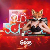 DJ GOOS - Reguetón Old School by DJ GOOS