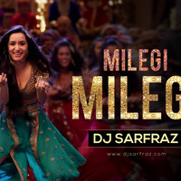 Milegi Milegi (House Mix) by DJ SARFRAZ