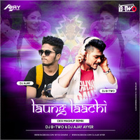 Laung Laachi (Mashup Remix) DJ B-Two &amp; DJ'Ajay Ayyer by Dj Ajay Ayyer