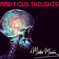 Ambitious Thoughts by Mister Marin