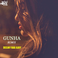 Gunha Remix Deejay Rax Ajay by Rax ajay