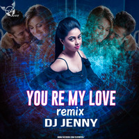 You Are My Love - Dj Jenny Remix by Dj Jenny
