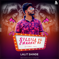 Silsila Ye Chaahat Ka (Hybrid Trap) Lalit Shinde by ALL DJS CLUB