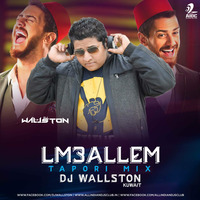 LM3ALLEM TAPORI MIX - DJ WALLSTON KUWAIT by DJ WALLSTON