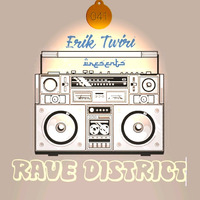 ERIK TWIRI - RAVE DISTRICT #041 by eriktwiri