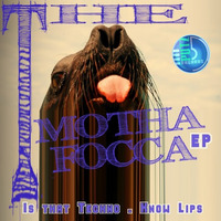 The Motha Focca - Is That Techno - Know Lips by Halley Seidel - BR/RJ