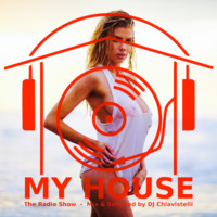 My House Radio Show 2018-07-14 by DJ Chiavistelli