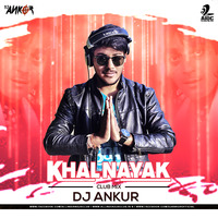 DJ Ankur - Khalnayak (Remix) | Sanjay Dutt | 2018 | by Dj Ankur
