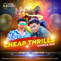 CHEAP THRILLS DANCE REMIX DJ NITHIN X DJ SANDEEP by Prajwal Poojary