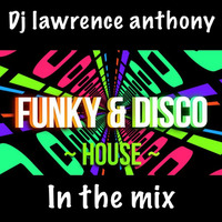Dj lawrence anthony funky house in the mix 413 by Lawrence Anthony
