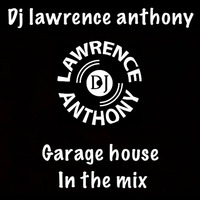 Dj lawrence anthony garage house in the mix 428 by Lawrence Anthony