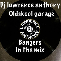Dj lawrence anthony oldskool garage bangers in the mix 434 by Lawrence Anthony