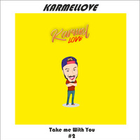 Karmellove - Take me with You #2 by Dj Chill aka Karmellove