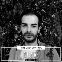 Pillman - The Deep Control podcast #80 by  The Deep Control