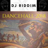 Dancehall 2018 Hits Mix - Vybz Kartel, I Octane, Busy Signal, Konshens by DJ Riddim