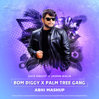 Bom Diggi X Palm Tree Gang Mashup- ABHI Edit by ABHAIY