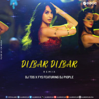 Dillbar Dilbar (Neha Kakkar) - DJ TDS,FYS FT. DJ Piople by ABDC