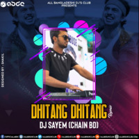 Dhitang Dhitang (Remix) - DJ Sayem ChainBd by ABDC