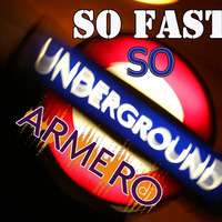ARMERO - SO FAST, SO UNDERGROUND by ARMERO